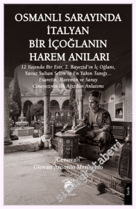 Osmanlı Sarayında İtalyan Bir İçoğlanın Harem Anıları -
