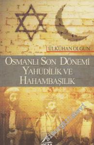 Osmanlı Son Dönemi Yahudilik ve Hahambaşılık -