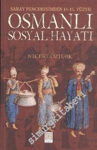 Osmanlı Sosyal Hayatı: Saray Penceresinden 14-15. Yüzyıl -
