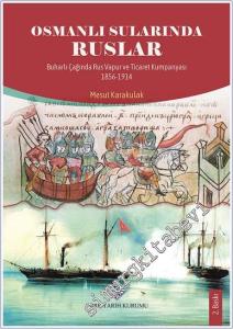 Osmanlı Sularında Rus Vapurları : Buharlı Çağında Rus Vapur ve Ticaret Kumpanyası 1856 - 1914 -        2025