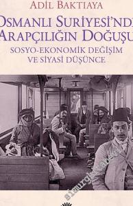Osmanlı Suriyesi'nde Arapçılığın Doğuşu: Sosyo-Ekonomik Değişim ve Siyasi Düşünce -