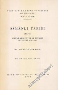Osmanlı Tarihi 8. Cilt: Birinci Meşrutiyet ve İstibdat Devirleri 1876 - 1907 -