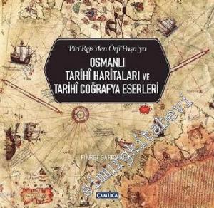 Osmanlı Tarihi Haritaları ve Tarihi Coğrafya Eserleri -
