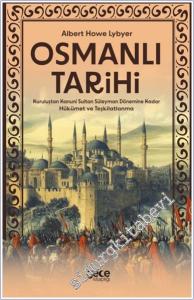 Osmanlı Tarihi : Kuruluştan Kanuni Sultan Süleyman Dönemine Kadar Hükümet ve Teşkilatlanma -        2024