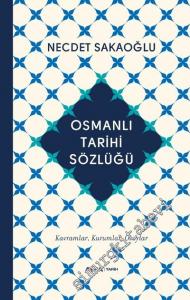 Osmanlı Tarihi Sözlüğü : Kavramlar Kurumlar Olaylar -