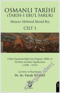 Osmanlı Tarihi (Tarih-i Ebu'l Faruk) - Cilt 1 : Cihan İmparatorluğu'nun Doğuşu: Millet ve Devletin Yeniden Yapılanması (1299-1453) -        2025