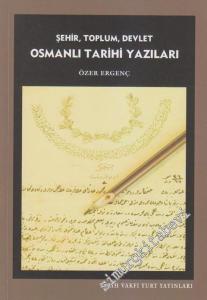 Osmanlı Tarihi Yazıları: Şehir, Toplum ve Devlet -