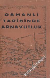 Osmanlı Tarihinde Arnavutluk  -