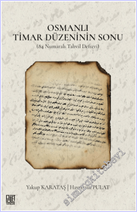 Osmanlı Timar Düzeninin Sonu (84 Numaralı Tahvil Defteri) -        2025