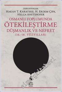 Osmanlı Toplumunda Ötekileştirme, Düşmanlık ve Nefret (16.-18. Yüzyıllar) -        2022