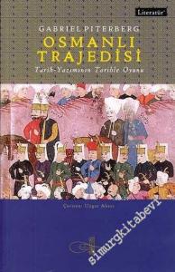 Osmanlı Trajedisi: Tarih - Yazımının Tarihle Oyunu -        2005