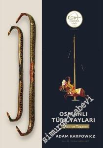 Osmanlı Türk Yayları: İmali ve Tasarım -