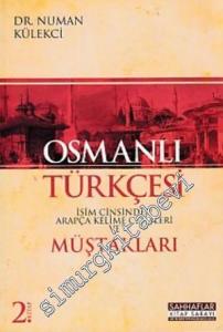 Osmanlı Türkçesi 2: İsim Cinsinden Arapça Kelime Çeşitleri ve Müştakları -        2017