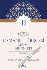 Osmanlı Türkçesi Okuma Metinleri 2: Orta Seviye -