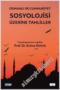 Osmanlı ve Cumhuriyet Sosyolojisi Üzerine Tahliller -        2025