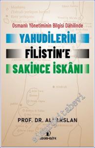 Osmanlı Yönetiminin Bilgisi Dahilinde Yahudilerin Filistin'e Sakince İskanı -        2023