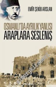 Osmanlıda Ayrılık Yanlısı Araplara Sesleniş -        2016