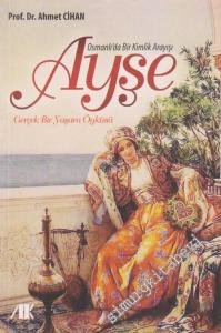 Osmanlı'da Bir Kimlik Arayışı Ayşe -