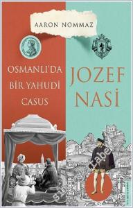 Osmanlı'da Bir Yahudi Casus - Josef Nasi -        2023