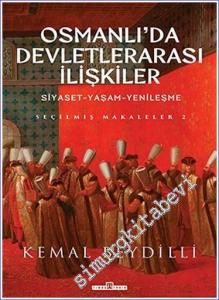 Osmanlı'da Devletlerarası İlişkiler: Siyaset Yaşam Yenileşme : Seçme Makaleler 2 CİLTLİ -        2022