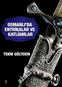 Osmanlı'da Entrikalar ve Katliamlar -