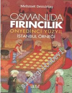 Osmanlıda Fırıncılık: Onyedinci Yüzyıl İstanbul Örneği -