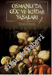 Osmanlı'da Güç ve İktidar Yasaları -        2013