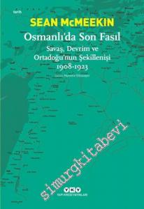 Osmanlı'da Son Fasıl: Savaş, Devrim ve Ortadoğu'nun Şekillenişi (1908 - 1923) -        2022
