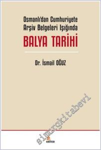 Osmanlı'dan Cumhuriyete Arşiv Belgeleri Işığında Balya Tarihi -        2024