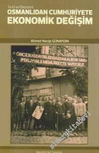 Osmanlıdan Cumhuriyete Ekonomik Değişim : Tarih ve Ekonomisi -        2018