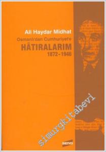 Osmanlı'dan Cumhuriyet'e Hatıralarım (1872 - 1946) -