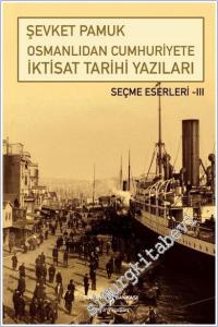 Osmanlıdan Cumhuriyete İktisat Tarihi Yazıları -        2025