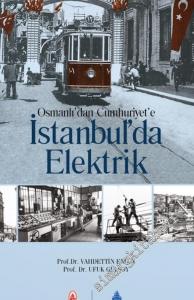 Osmanlı'dan Cumhuriyet'e İstanbul'da Elektrik -