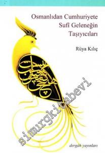 Osmanlıdan Cumhuriyete Sufi Geleneğin Taşıyıcıları -