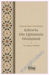 Osmanlı'dan Günümüze Kıbrıs'ta Din Eğitiminin Dönüşümü -