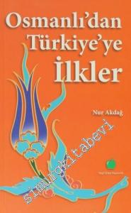 Osmanlı'dan Türkiye'ye İlkler -