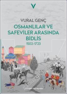 Osmanlılar ve Safeviler Arasında Bidlis (1502 - 1723) -        2024
