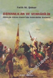 Osmanlılar ve Vehhabilik: Hüseyin Kazım Kadri'nin Vehhâbilik Risalesi -        2007