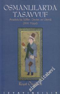 Osmanlılar'da Tasavvuf: Anadolu'da Sûfiler, Devlet ve Ulema (XVI. Yüzyıl) -        2000