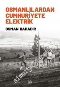 Osmanlılardan Cumhuriyete Elektrik -