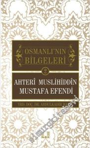 Osmanlı'nın Bilgeleri 2 - Ahteri Muslihiddin Mustafa Efendi -