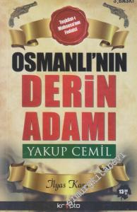 Osmanlı'nın Derin Adamı Yakup Cemil -