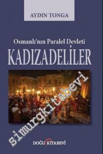 Osmanlı'nın Paralel Devleti Kadızadeliler -