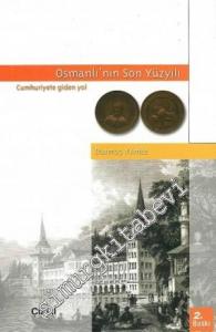 Osmanlı'nın Son Yüzyılı: Cumhuriyet'e Giden Yol -        2004