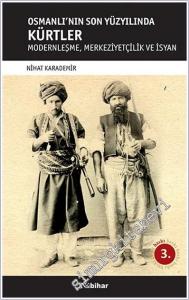 Osmanlı'nın Son Yüzyılında Kürtler : Modernleşme Merkeziyetçilik ve İsyan -        2025