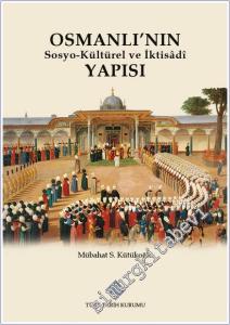 Osmanlı'nın Sosyo - Kültürel ve İktisadi Yapısı -        2024