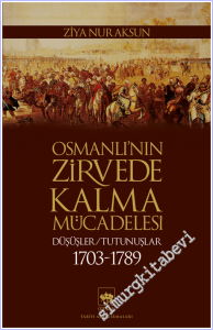 Osmanlı'nın Zirvede Kalma Mücadelesi: Düşüşler Tutunuşlar (1703 - 1789) -        2026