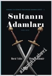 Osmanlı'ya Üçüncü Pencereden Bakmak 2 - Sultanın Adamları (1451-1512) -        2025