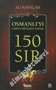 Osmanlı'yı Cihan Devleti Yapan 150 Sır -