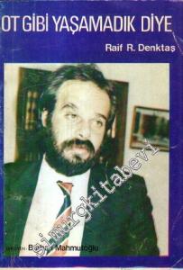 Ot Gibi Yaşamadık Diye  -